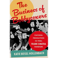 The Business of Bobbysoxers: Cultural Production in 1940s Frank Sinatra Fandom - Hardcover