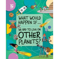 We Had to Live on Other Planets? - Paperback