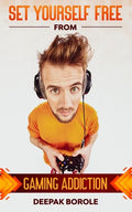 Set Yourself Free From Gaming Addiction - Paperback