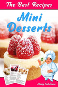 The Best Mini Desserts Recipes: All Recipes with Color Pictures & Easy Instructions. Simple Cookbook with 40 Small and Very Delicious Chocolate, Fruit - Paperback