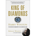 King of Diamonds: Harry Winston, the Definitive Biography of an American Icon - Hardcover