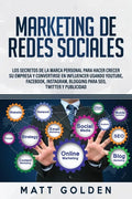 Marketing de redes sociales: Los secretos de la marca personal para hacer crecer su empresa y convertirse en influencer usando YouTube, Facebook, I - Paperback
