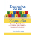 Elementos de Un Cuidado de Niños Hogareño: Consejos, Actividades E Informacion Para Crear Un Programa Profesional - Paperback