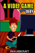 A Video Game Story: Superheroes VS The Bullies! (Video Game Novels For Kids) - Paperback