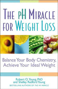pH Miracle for Weight Loss: Balance Your Body Chemistry, Achieve Your Ideal Weight - Paperback