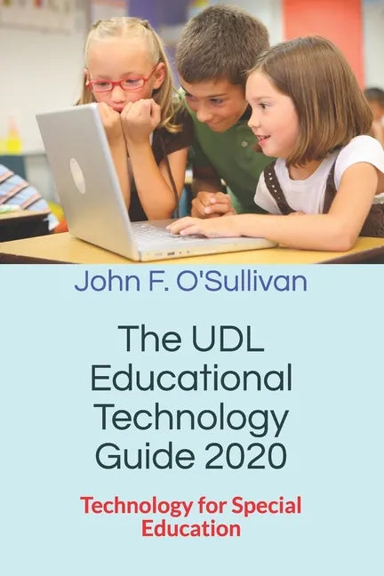 The UDL Educational Technology Guide 2020: Technology for Special Education - Paperback