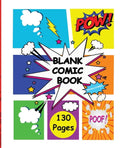 Blank Comic Book: WithVariety of Templates-More than 130 Blank Pages for Kids and Adults to Unleash Creativity - Paperback