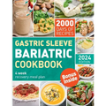 The Complete Bariatric Cookbook and Meal Plan: Holistic Healing & 2000 Days of Flavorful Bariatric Meal Prep for Post-Op Bariatric Surgery Diet Transf - Paperback