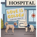 Love is Golden: Lessons From a Therapy Dog - Hardcover
