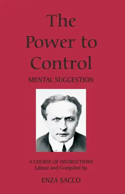 The Power To Control: Mental Suggestion - Paperback