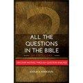All The Questions In The Bible -By Category.: Discover Motives Through Question Analysis - Paperback