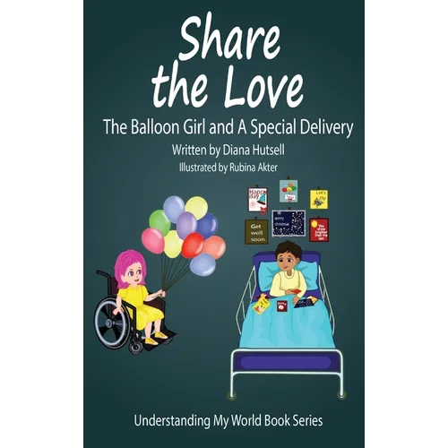 Share the Love: The Balloon Girl and A Special Delivery - Hardcover