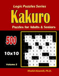 Kakuro Puzzles for Adults and Seniors: 500 Puzzles (10x10): : Keep Your Brain Young - Paperback
