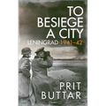 To Besiege a City: Leningrad 1941-42 - Hardcover