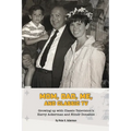 Mom, Dad, Me, and Classic TV - Growing Up with Classic Television's Harry Ackerman and Elinor Donahue - Paperback