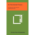 In The Secret Place: A Story Of The Dutch Underground - Hardcover