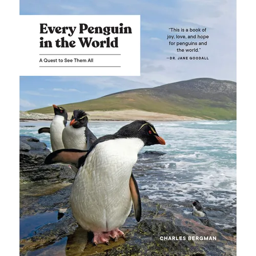 Every Penguin in the World: A Quest to See Them All - Hardcover
