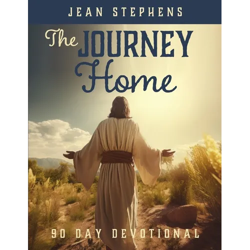 The Journey Home: 90 Day Devotional - Paperback