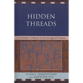 Hidden Threads: A Christian Critique of Sociological Theory - Paperback