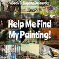 Eugène Delacroix: Help Me Find My Painting Book #3 - Paperback