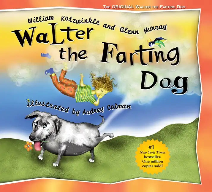 Walter the Farting Dog: A Triumphant Toot and Timeless Tale That's Touched Hearts for Decades--A Laugh- Out-Loud Funny Picture Book - Hardcover