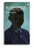Blackspace: On the Poetics of an Afrofuture - Paperback