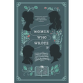 Women Who Wrote: Stories and Poems from Audacious Literary Mavens - Paperback