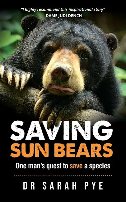 Saving Sun Bears: One man's quest to save a species - Paperback