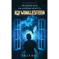 The Boring Days and Awesome Nights of Roy Winklesteen - Hardcover