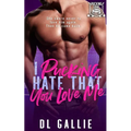 I Pucking Hate That You Love Me - Paperback