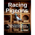 Racing Pigeons: Racing Homing Pigeons On The Widowhood System - Paperback