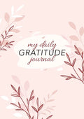 My Daily Gratitude Journal: (Pink Flora) A 52-Week Guide to Becoming Grateful - Paperback