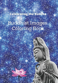 Celebrating the Buddha: Buddhist Images Coloring Book with an Easy Shading Technique! - Paperback