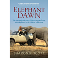 Elephant Dawn: The Inspirational Story of Thirteen Years Living with Elephants in the African Wilderness - Paperback
