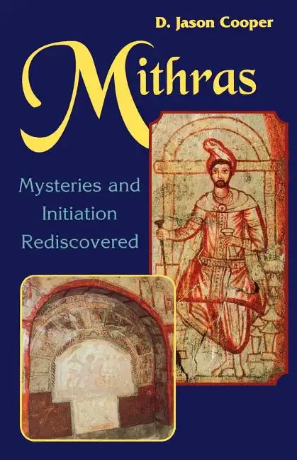 Mithras: Mysteries and Inititation Rediscovered - Paperback