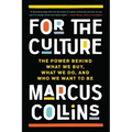For the Culture: The Power Behind What We Buy, What We Do, and Who We Want to Be - Paperback