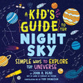 A Kid's Guide to the Night Sky: Simple Ways to Explore the Universe - Hardcover
