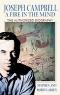 Joseph Campbell: A Fire in the Mind: The Authorized Biography - Paperback