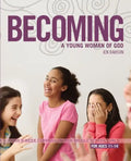 Becoming a Young Woman of God: An 8-Week Curriculum for Middle School Girls, for Ages 11-14 - Paperback
