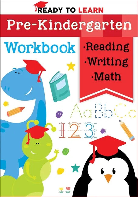 Ready to Learn: Pre-Kindergarten Workbook: Counting, Shapes, Letter Practice, Letter Tracing, and More! - Paperback