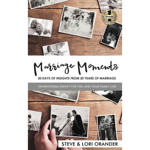 Marriage Moments: 30 Days Insights from 30 Years of Marriage - Hardcover