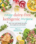 Easy Dairy-Free Ketogenic Recipes: 200+ Low-Carb Family Favorites for Weight Loss and Health - Paperback