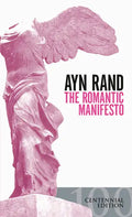 The Romantic Manifesto: A Philosophy of Literature; Revised Edition - Paperback