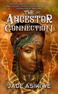 The Ancestor Connection: Discover How to Connect With Your Spirit Guides, Ancient Ancestors, and Your Genealogical Heritage - Paperback