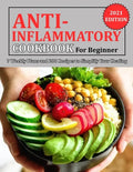 Anti Inflammatory Cookbook for Beginner: 7 Weekly Plans and 200 Recipes to Simplify Your Healing - Paperback