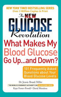 The New Glucose Revolution What Makes My Blood Glucose Go Up . . . and Down?: 101 Frequently Asked Questions about Your Blood Glucose Levels - Paperback