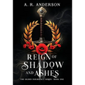 Reign of Shadow and Ashes - Hardcover