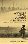 Answering The Call of the Camino de Santiago: enjoying the beauty through the challenges - Paperback