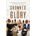 Crowned with Glory - Hardcover
