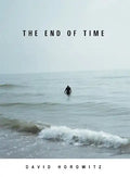 The End of Time - Hardcover